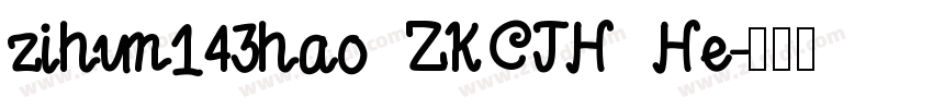 zihun143hao ZKCJH He字体转换